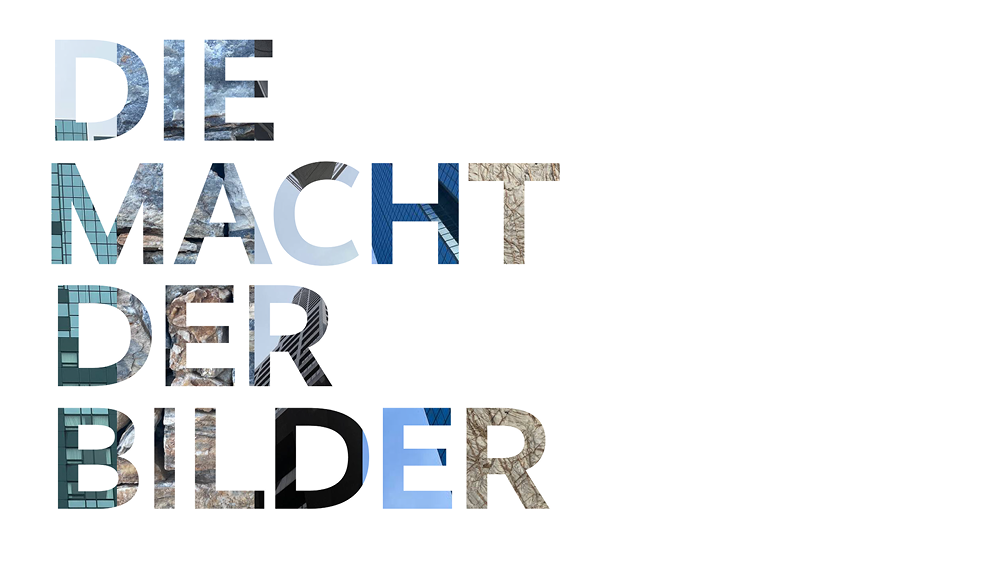 Auf dem Bild ist Text auf weißem Untergrund zu sehen. Der Test sagt "die Macht der Bilder". Die Versalien geben den Blick auf dahinter liegende Architektur/Materialfotos in Ausschnitten frei. 