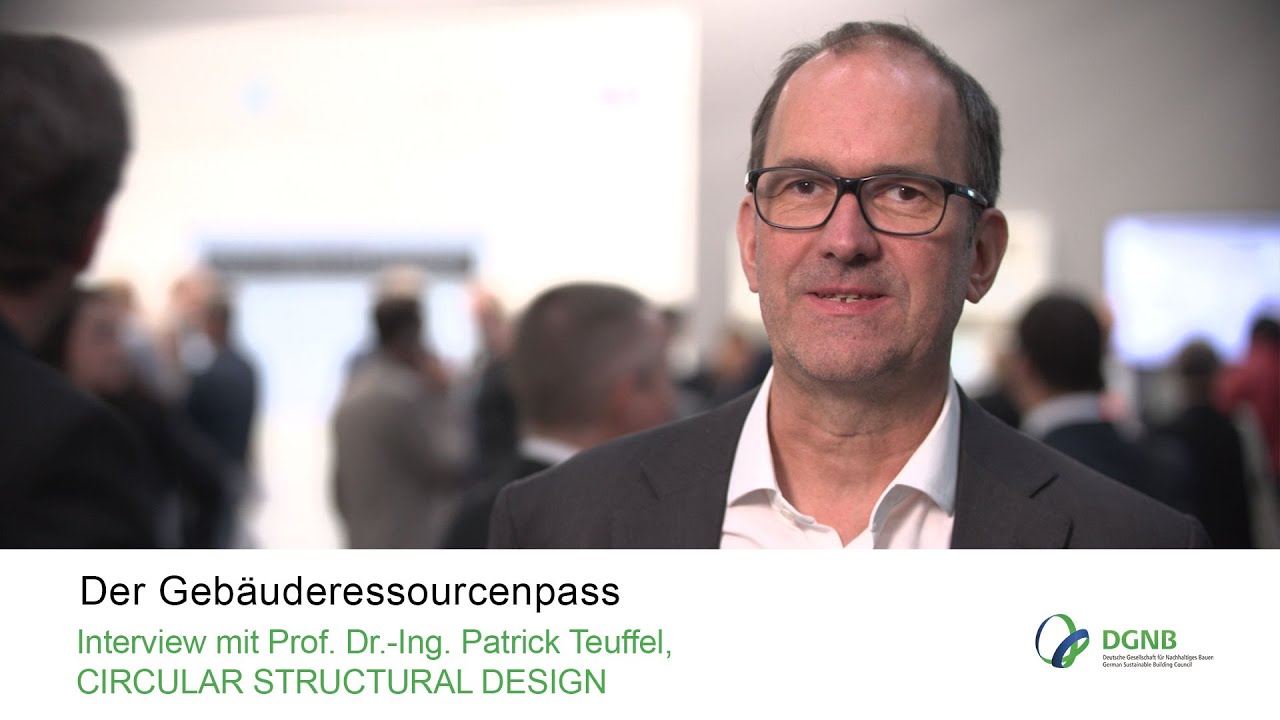 The Building Resource Passport - Interview with Prof. Dr.-Ing. Patrick Teuffel, CIRCULAR STRUCTURAL DESIGN